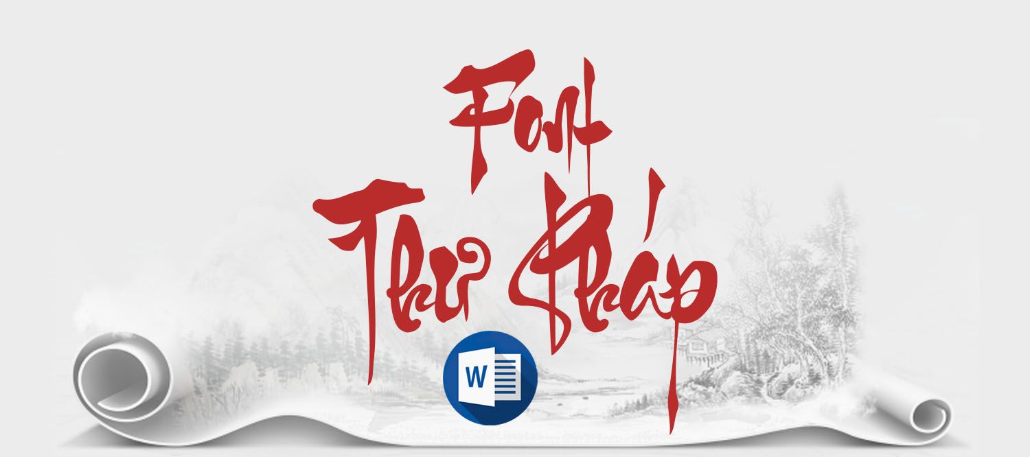 Tải Miễn Phí - 07+ Phông Chữ Thư Pháp Trong Word Tiếng Việt