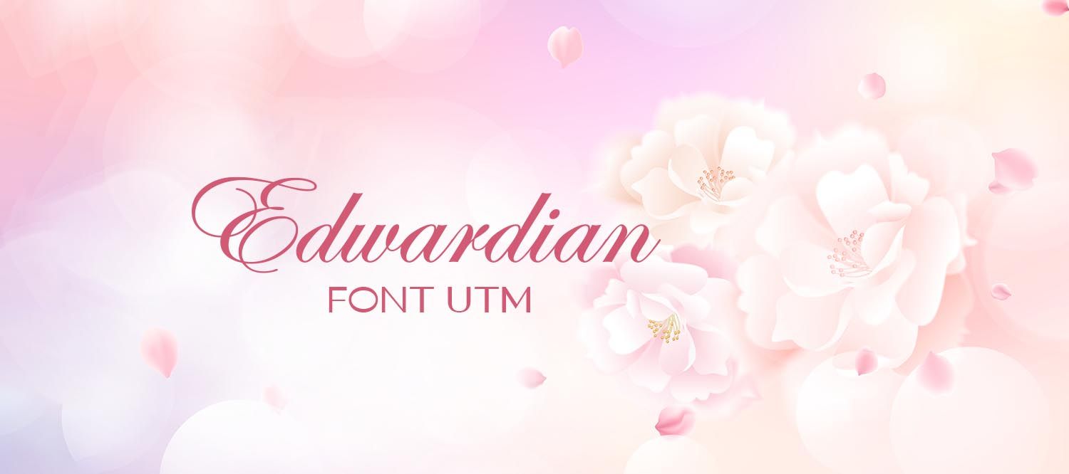[Tải Về] Font UTM Edwardian Việt Hóa Viết Tay Thanh Lịch