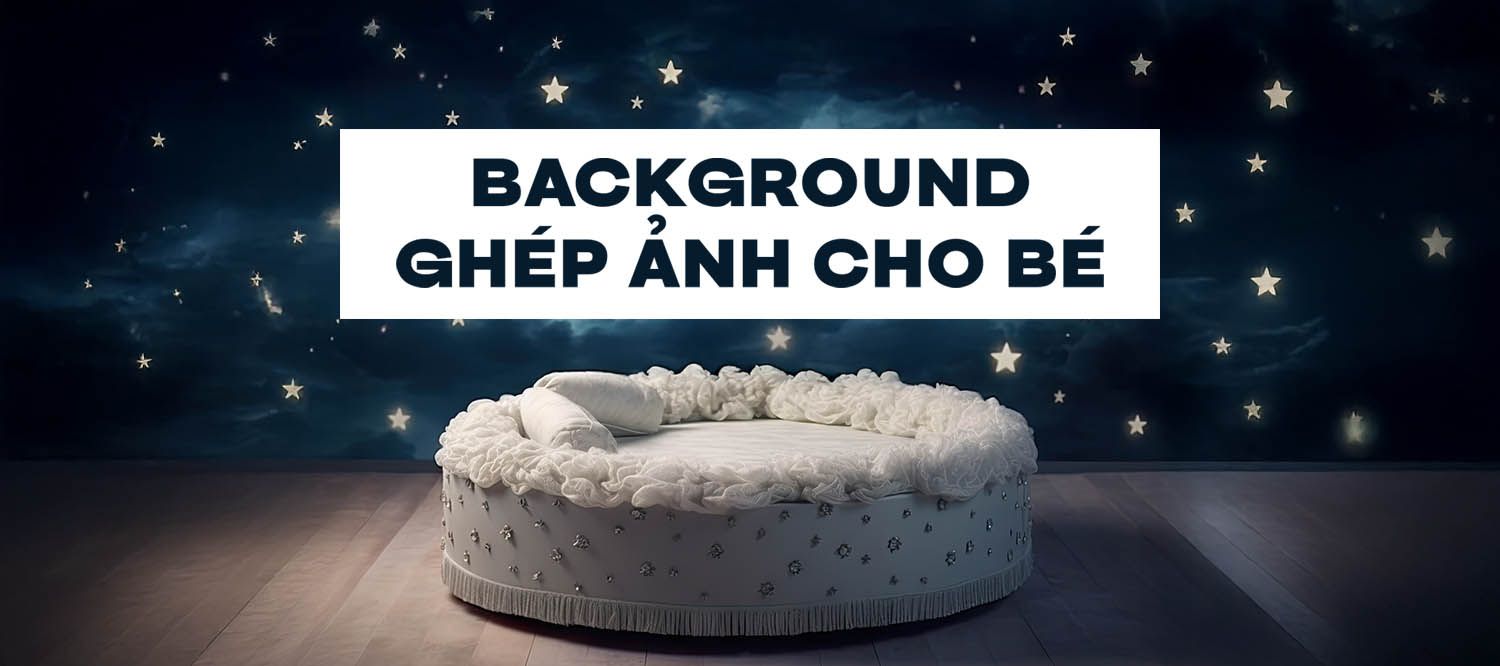 Tải Miễn Phí – Bộ 116 File Background Ghép Ảnh Cho Bé Đẹp Chất Lượng Cao