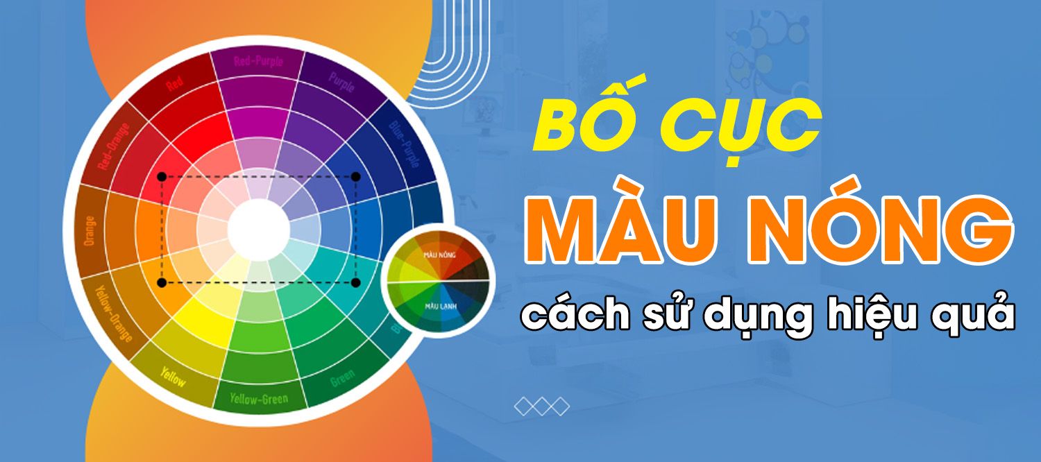 Bố cục màu nóng - Cách sử dụng hiệu quả trong thiết kế