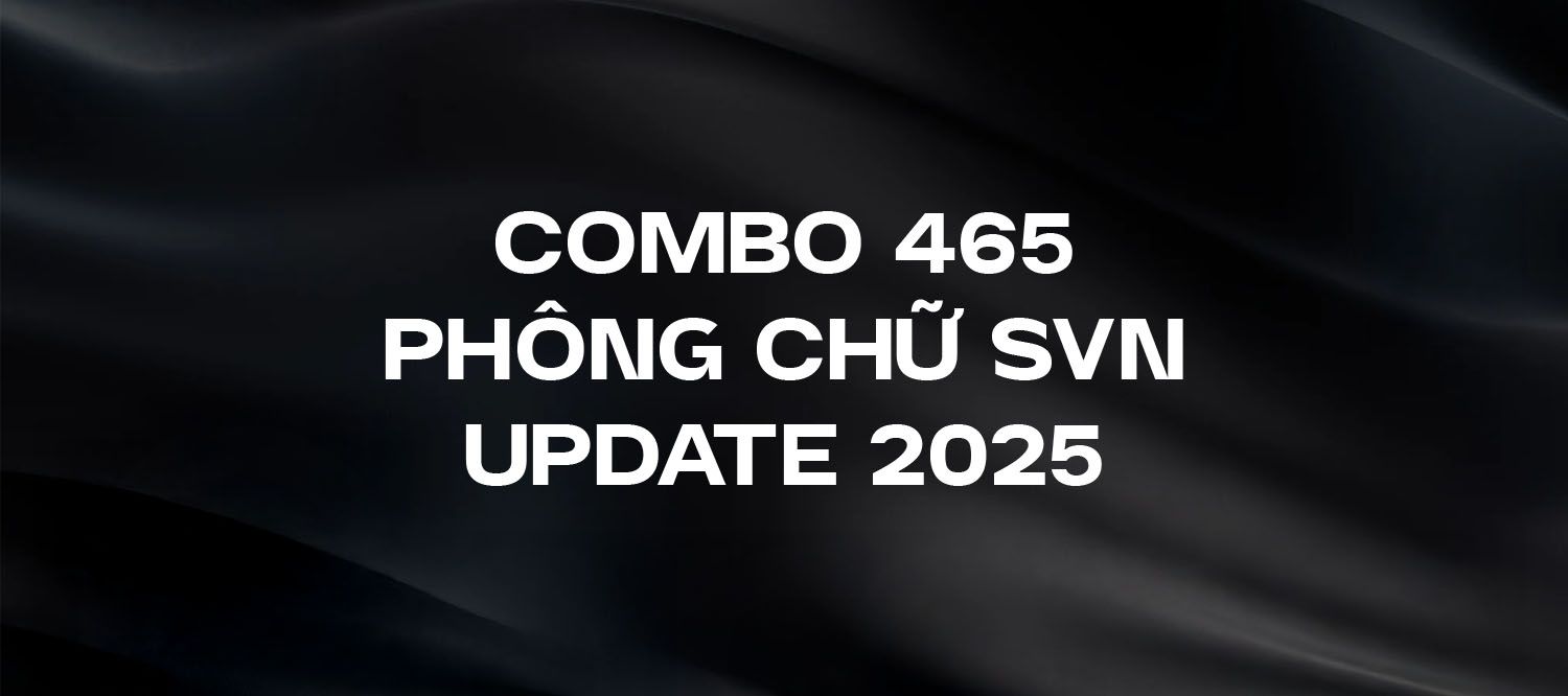 [Tải Miễn Phí] Full Bộ 465 Font Chữ SVN Việt Hóa Mới Nhất 2025
