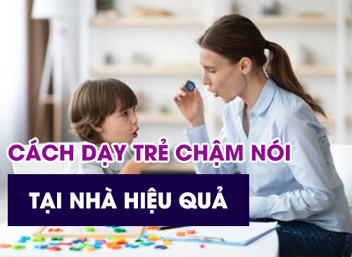 Cách Dạy Trẻ Chậm Nói Tại Nhà Nhanh Bật Âm, Nói Tốt