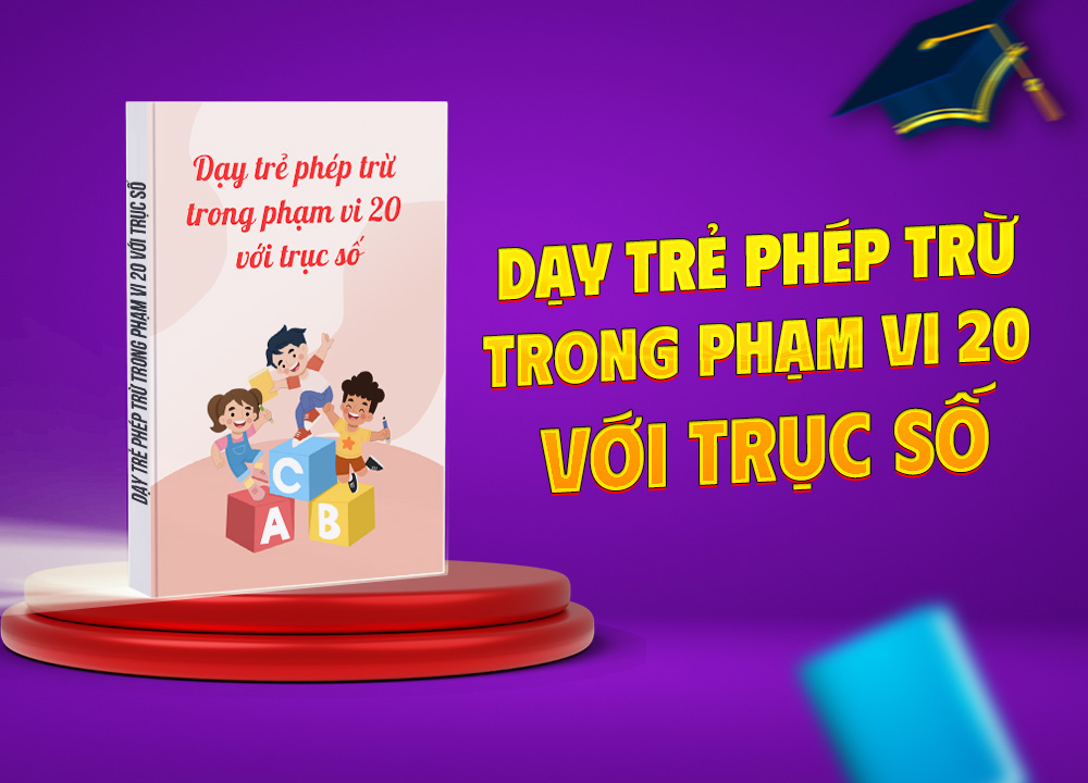 Dạy trẻ phép trừ trong phạm vi 20 với trục số