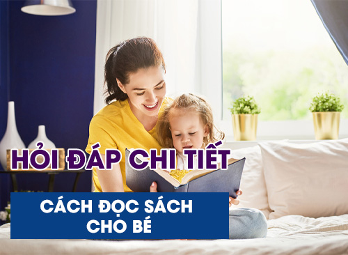 Hỏi Đáp Chi Tiết Nhất Về Cách Đọc Sách Cho Bé