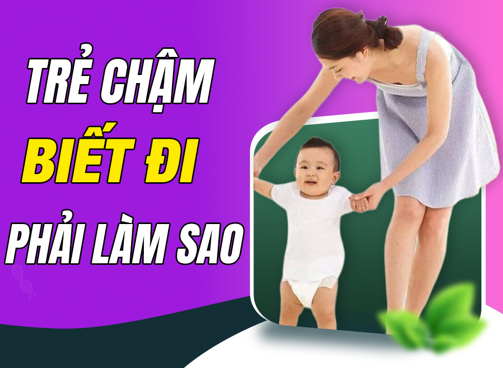 Trẻ chậm biết đi phải làm sao? 4 cách giúp trẻ tập đi vững chãi