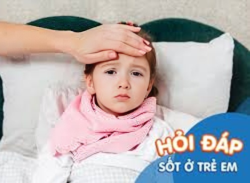 Hỏi Đáp Về Vấn Đề Sốt Ở Trẻ Em