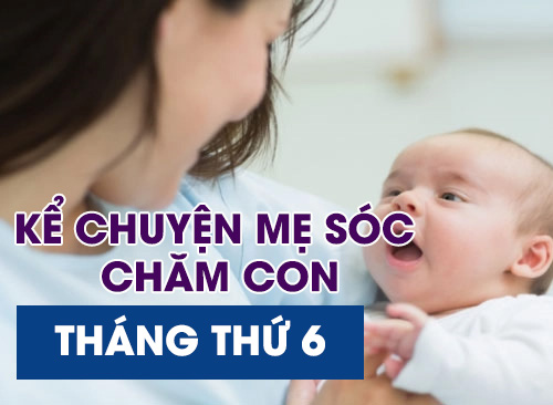 Kể Chuyện Mẹ Sóc Chăm Con - Tháng Thứ 6