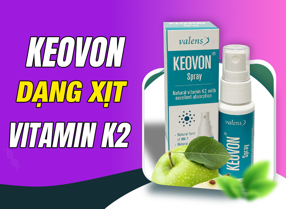 Review Về Keovon Dạng Xịt Bổ Sung Vitamin K2