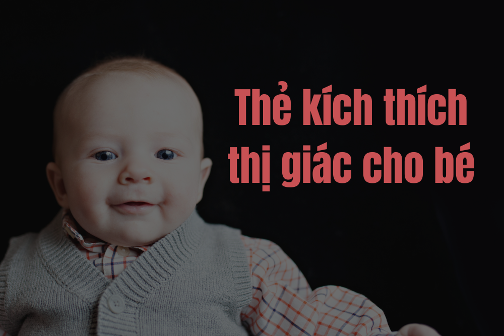 Thẻ kích thích thị giác cho bé