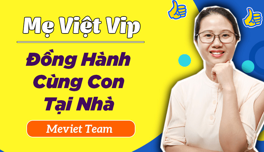Mẹ Việt Vip 1 – Đồng hành cùng con tại nhà
