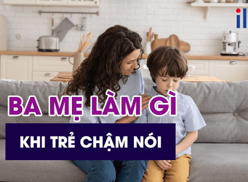 Làm Gì Khi Trẻ Chậm Nói? Tài Liệu Dạy Trẻ Chậm Nói Đúng Cách Tại Nhà