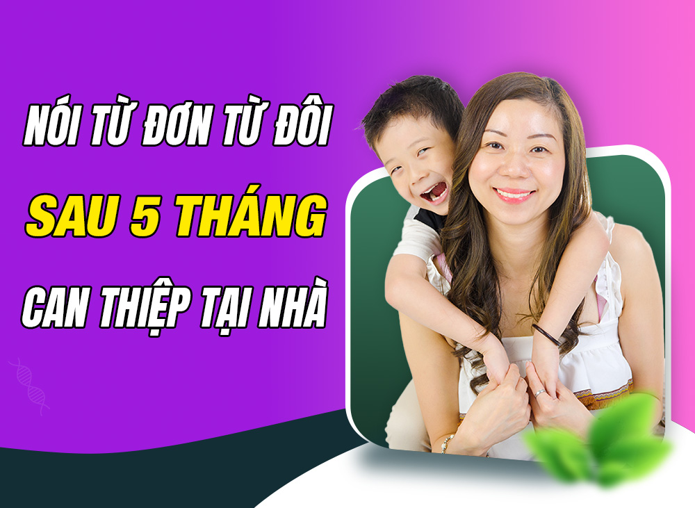 5 tháng mẹ dạy con chậm nói từ nói TỪ ĐƠN đến CHỦ ĐỘNG GIAO TIẾP