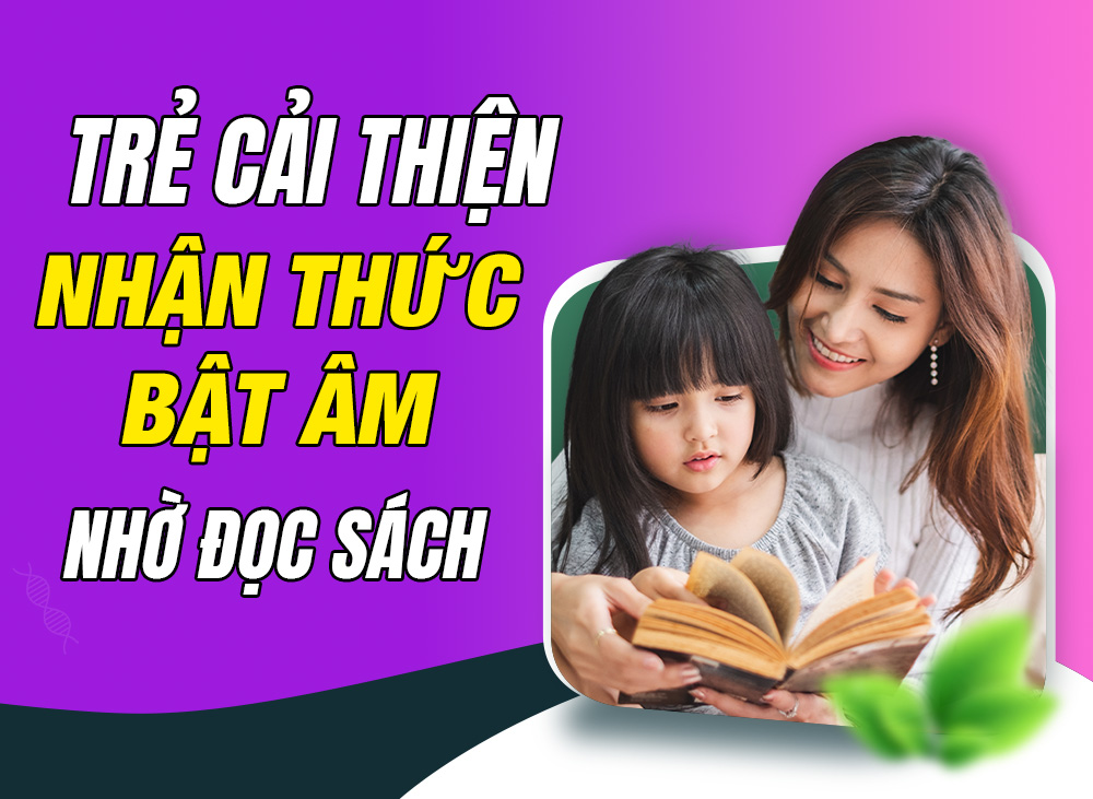 Con chậm nói bật âm, cải thiện nhận thức, cảm xúc nhờ phương pháp đọc sách