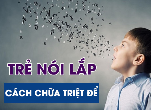 Trẻ Nói Lắp Và Cách Chữa Nói Lắp Triệt Để Cho Con