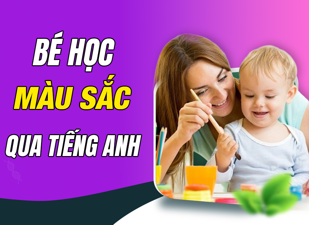 Bé học màu sắc bằng tiếng Anh