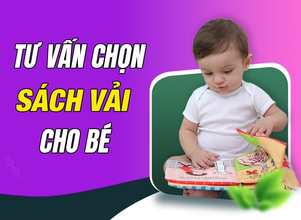 Tư Vấn Mẹ Chọn Sách Vải Cho Bé Sơ Sinh Chuẩn Nhất