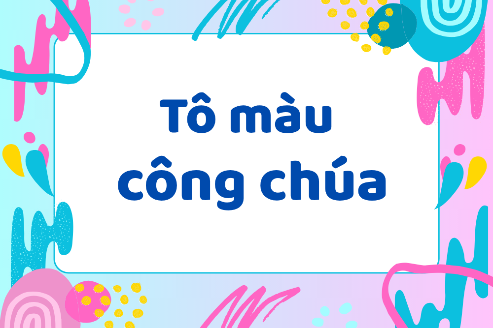 Tô màu công chúa cho bé gái
