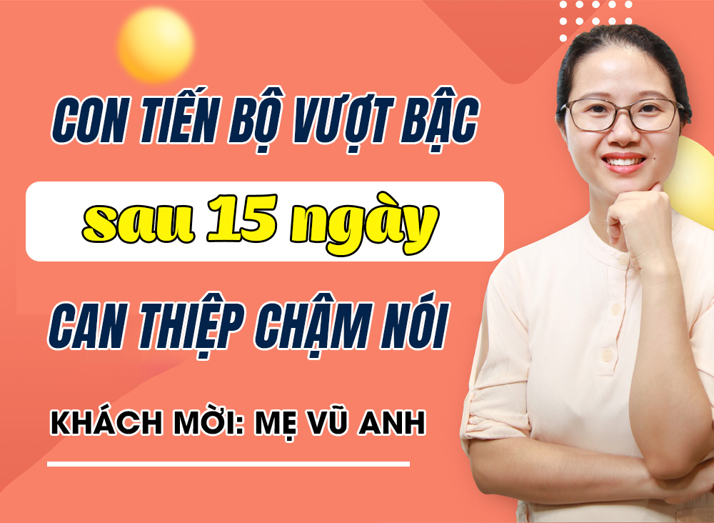 Ngỡ Ngàng Khi Con Tiến Bộ Vượt Bậc Sau 15 Ngày Can Thiệp Chậm Nói Cùng Mẹ Việt