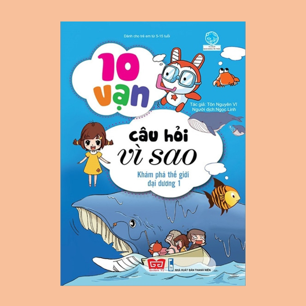 10 Vạn Câu Hỏi Vì Sao - Khám Phá Thế Giới Đại Dương 1