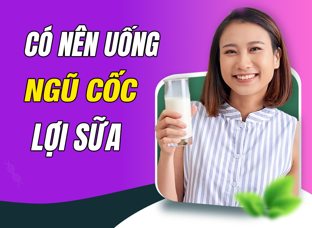 Có Nên Uống Ngũ Cốc Lợi Sữa? Mách Mẹ Cách Sử Dụng Đúng Để Nhiều Sữa