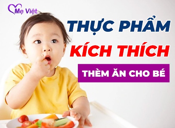 Thực Phẩm Kích Thích Thèm Ăn Cho Bé