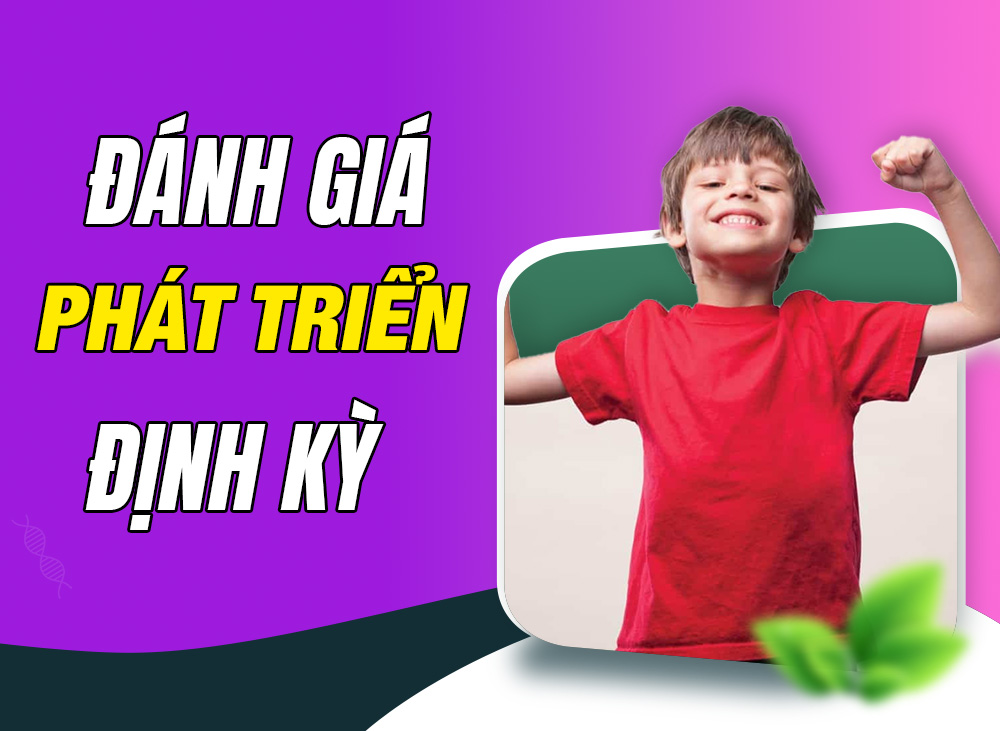 Theo dõi sự phát triển của trẻ theo định kỳ