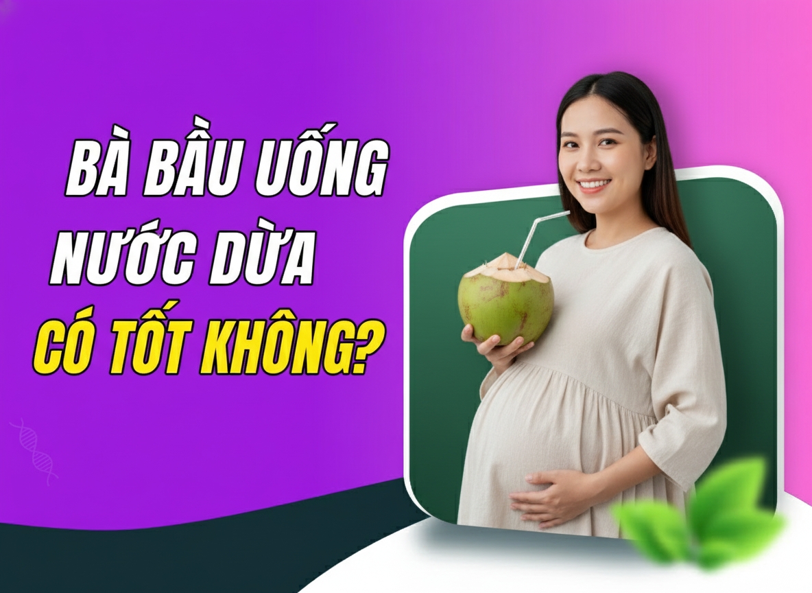 Bà Bầu Uống Nước Dừa Có Tốt Không? Thời Điểm Nên Và Không Nên Uống