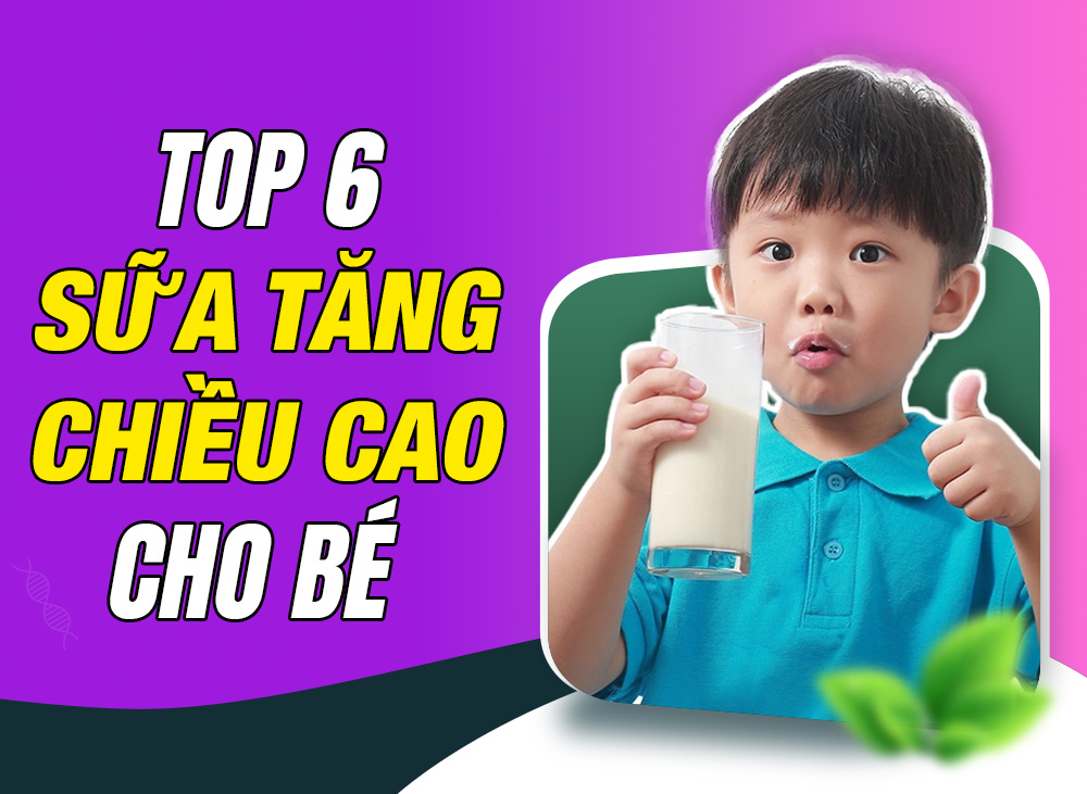 Top 6 Dòng Sữa Tăng Chiều Cao Cho Bé 1 Tuổi Mẹ Nên Biết