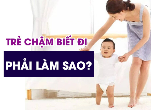 Trẻ chậm biết đi phải làm sao? 4 cách giúp trẻ tập đi vững chãi
