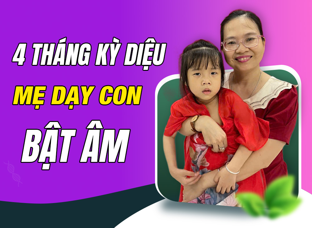 Loay hoay vì con chậm nói, và 4 tháng kỳ diệu mẹ dạy con bật âm 71 từ