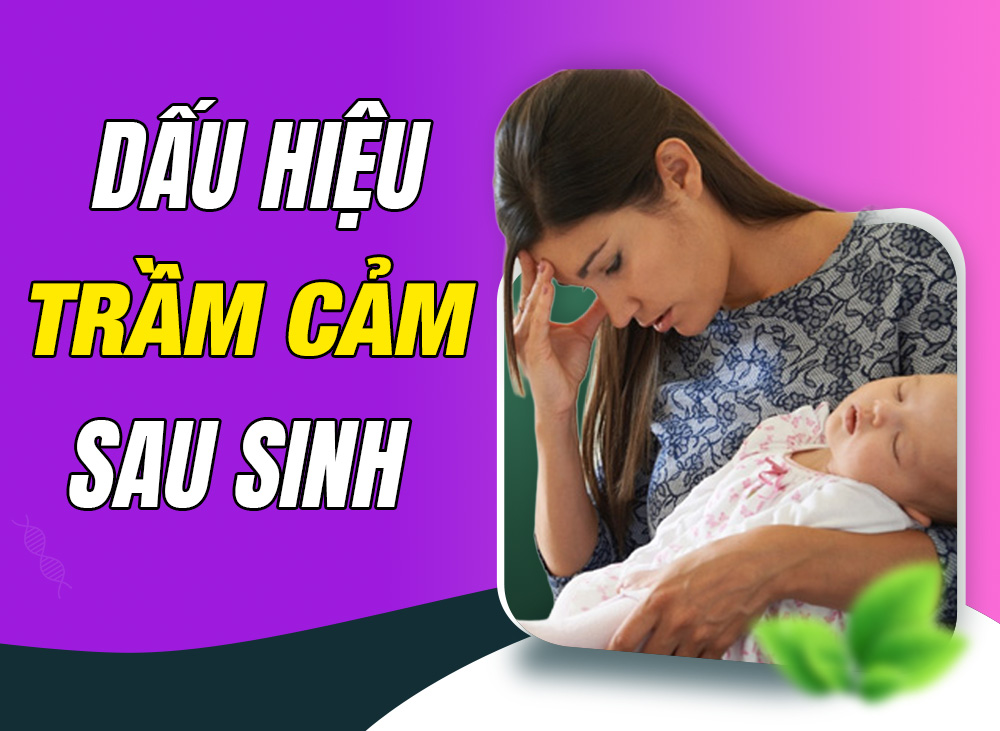 Dấu Hiệu Trầm Cảm Sau Sinh Là Gì? Hiểu Đúng Để Can Thiệp Kịp Thời