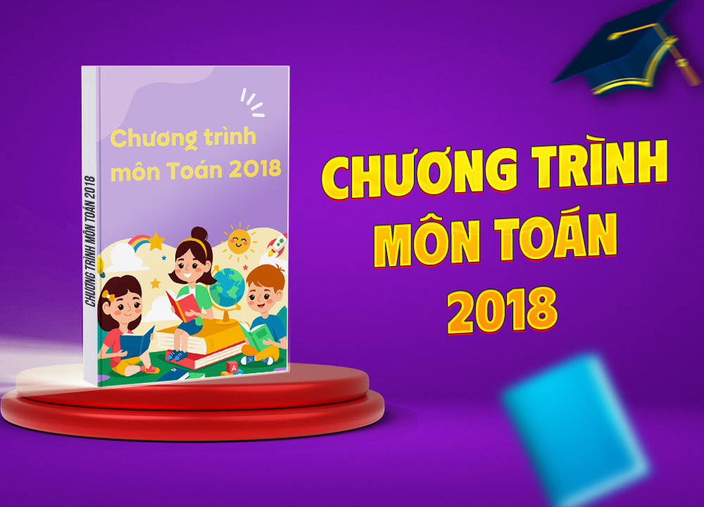 Chương trình môn Toán 2018