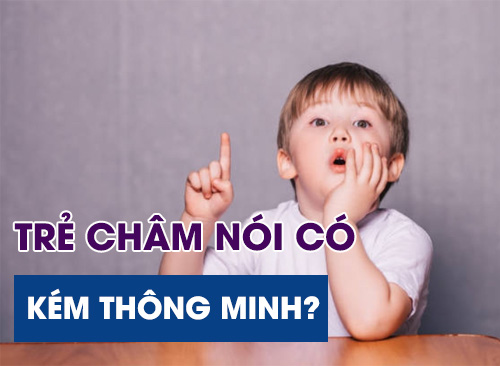 Trẻ Chậm Nói Có Kém Thông Minh???