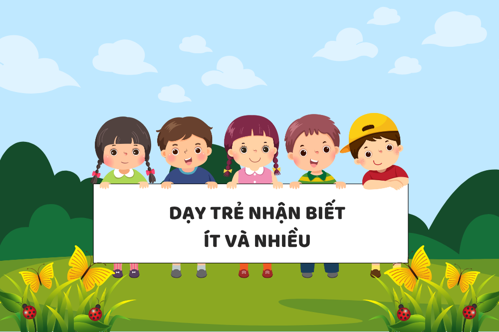Dạy trẻ nhận biết ít và nhiều