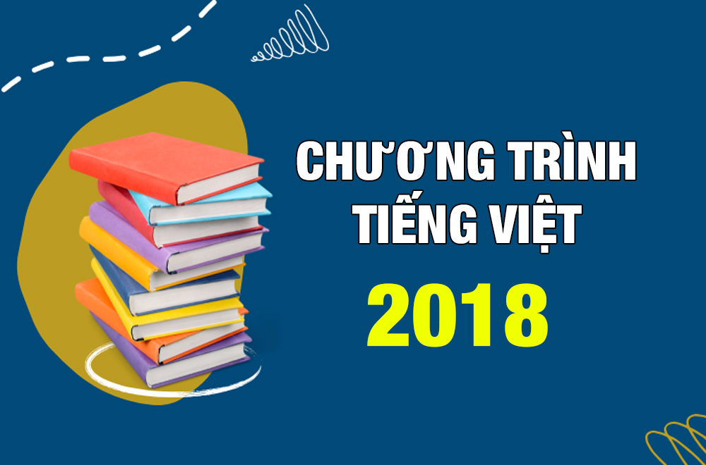 Chương trình môn Tiếng Việt 2018