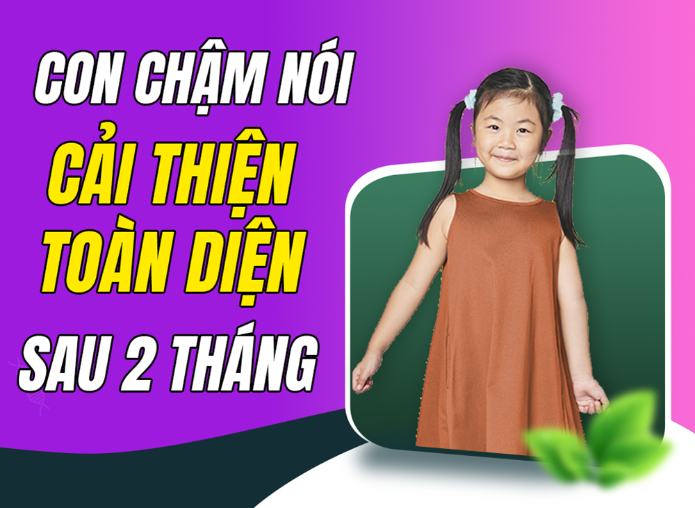 Con chậm nói, hành trình 2 tháng mẹ giúp con cải thiện toàn diện