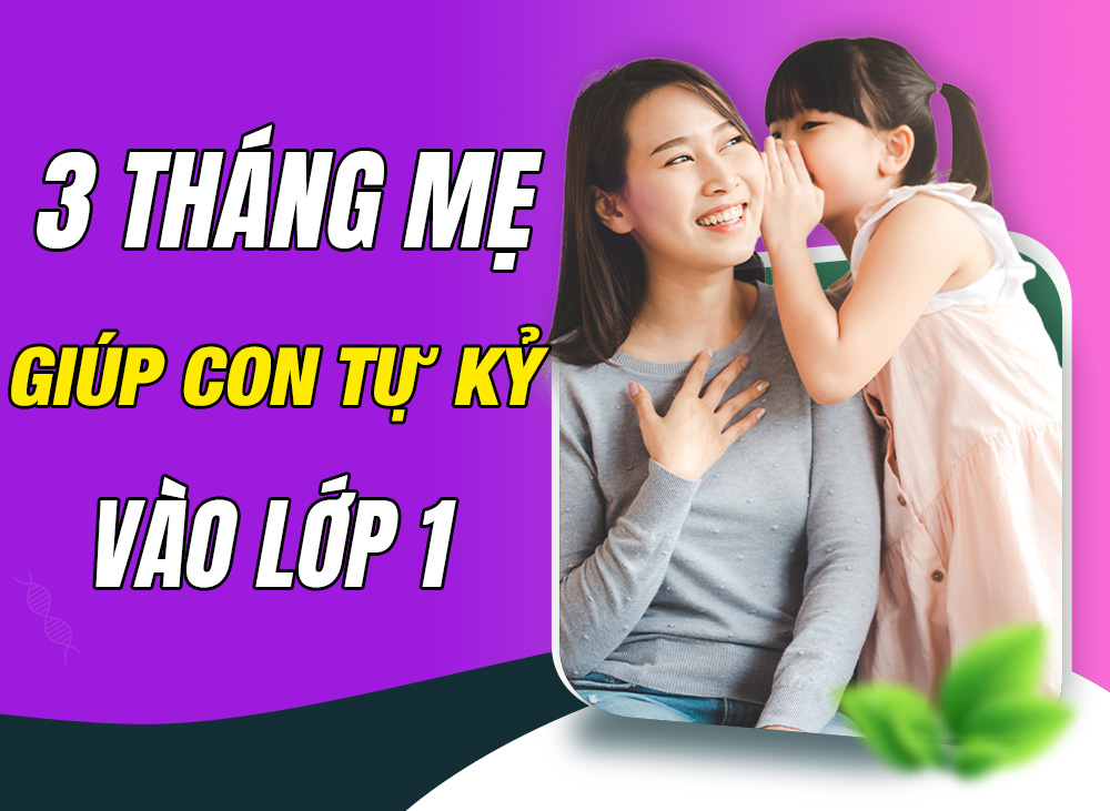 Hành trình kỳ diệu 3 tháng mẹ vượt vũ môn giúp bé tự kỷ kịp vào lớp 1