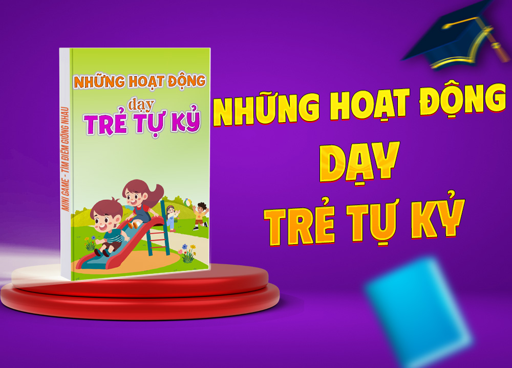 Những hoạt động dạy trẻ tự kỷ