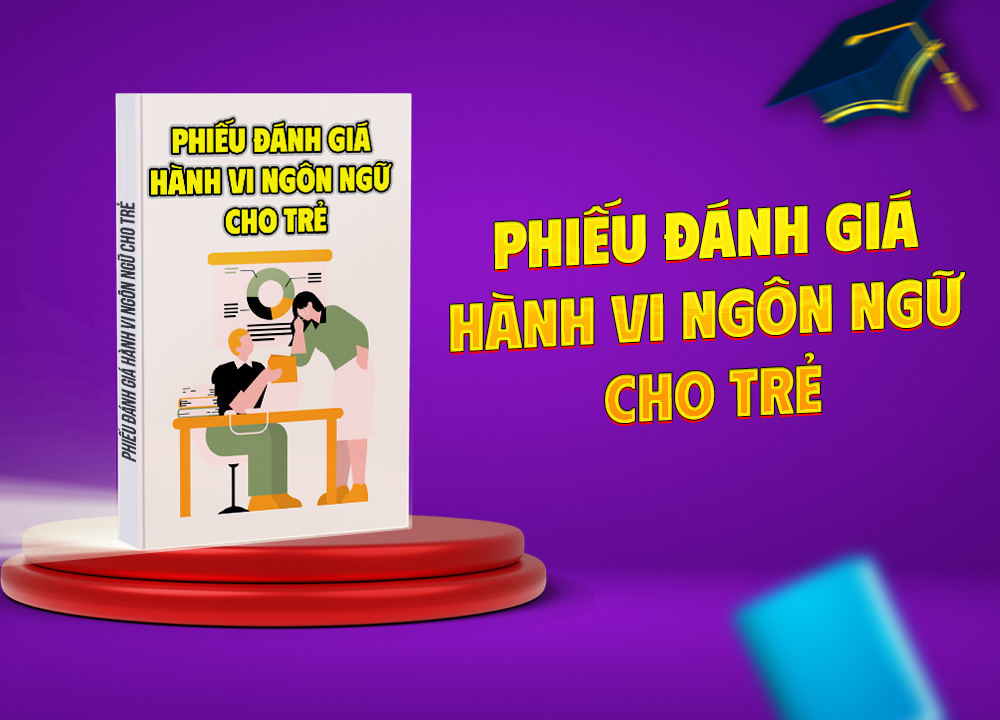 Phiếu đánh giá hành vi ngôn ngữ cho trẻ