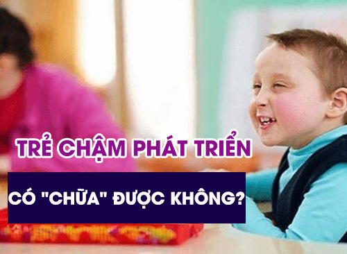 Trẻ Chậm Phát Triển Có "Chữa" Được Không? Giải Đáp Thắc Mắc Cho Ba Mẹ