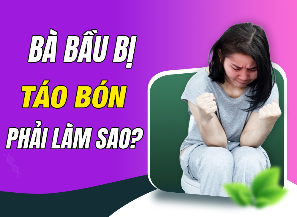 Bà Bầu Bị Táo Bón Nặng Phải Làm Sao