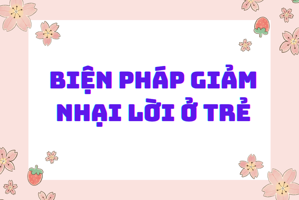 Biện pháp giảm nhại lời ở trẻ