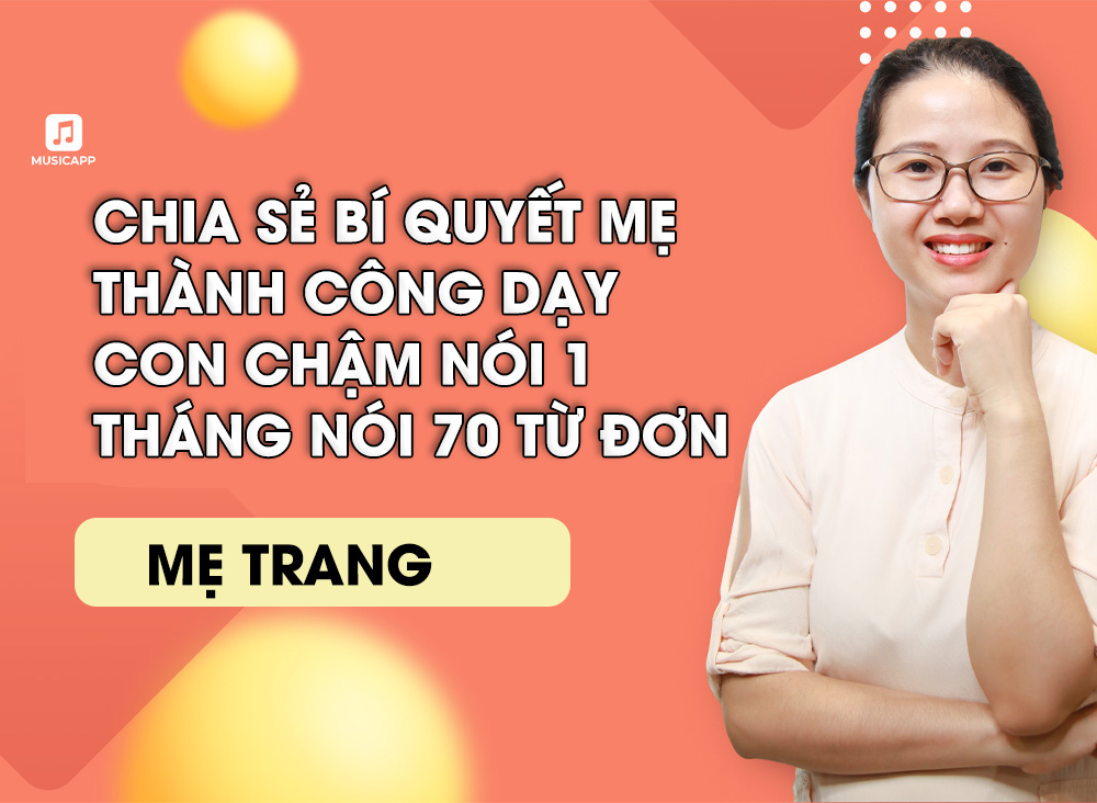 Chia sẻ bí quyết mẹ thành công dạy con chậm nói 1 tháng nói 70 từ đơn