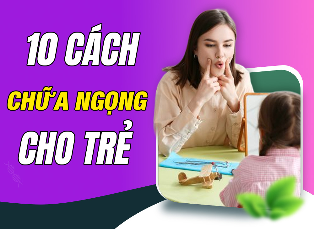 Bật Mí 10 Cách Chữa Nói Ngọng Cho Trẻ Thành Công Tại Nhà