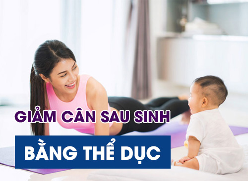 Cách Giảm Cân Sau Sinh Hiệu Quả Bất Ngờ Bằng Tập Thể Dục