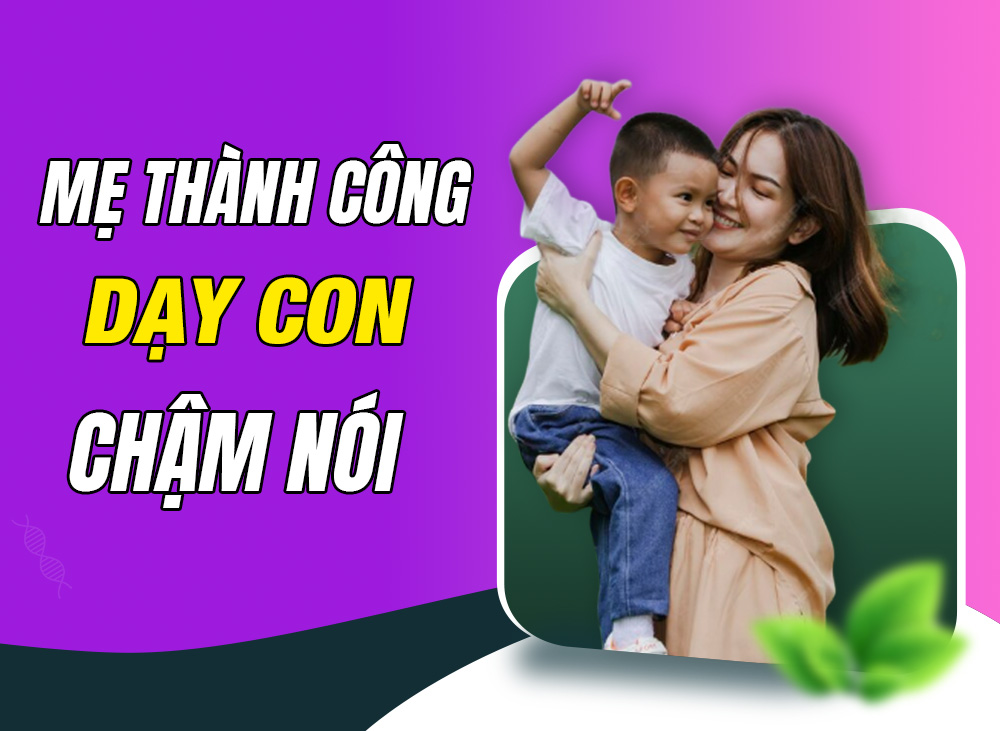 Chia sẻ bí quyết mẹ thành công dạy con chậm nói 1 tháng nói 70 từ đơn