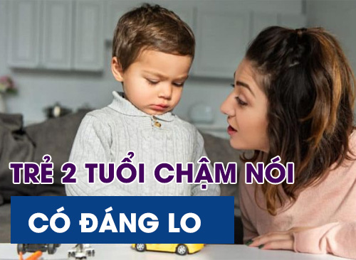 Trẻ 2 Tuổi Chậm Nói Có Đáng Lo???
