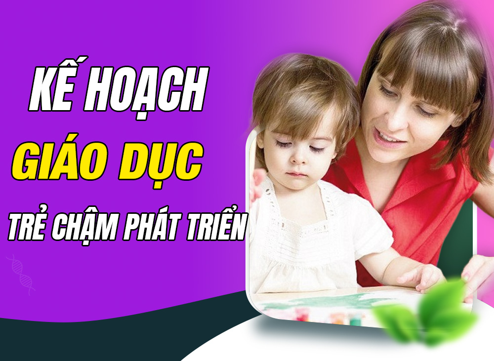 Kế hoạch giáo dục cá nhân cho trẻ chậm phát triển trí tuệ