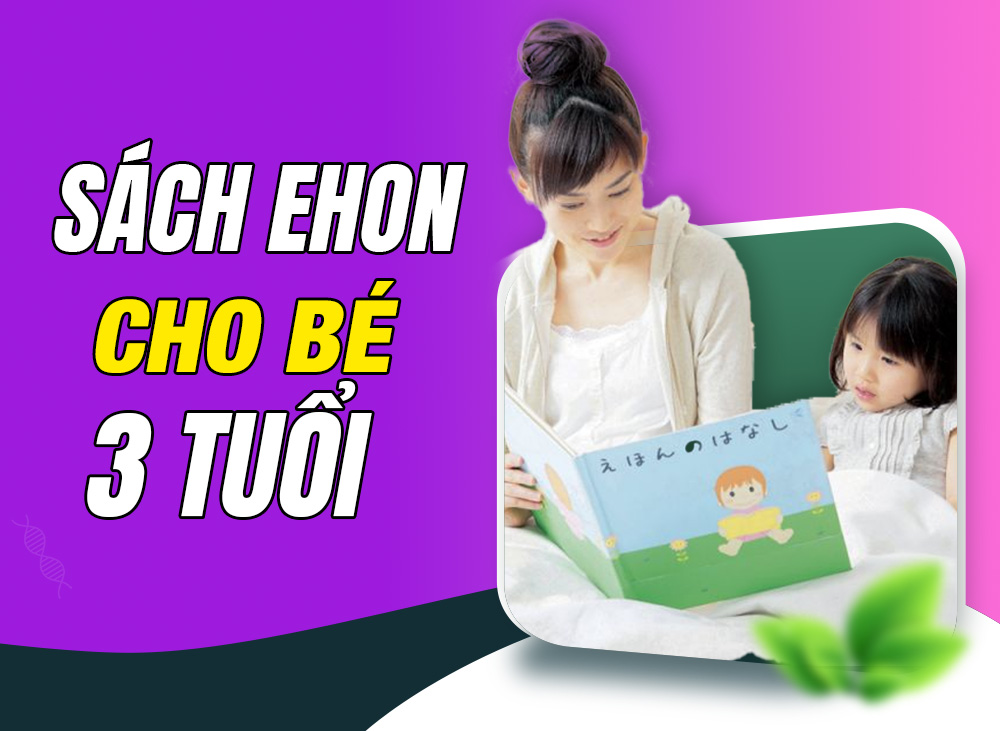 Sách Ehon Cho Bé 3 Tuổi Đọc Mê Say – Học Nhiều Điều Hay – Phần 1