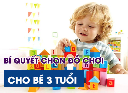 Bí Quyết Chọn Đồ Chơi Cho Bé 3 Tuổi Phát Triển Tư Duy